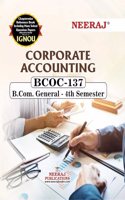 NEERAJ BCOC-137 Corporate Accounting English Medium- For B.com -IGNOU - Chapter Wise Help Book including Many Solved Sample Papers & Important Exam Notes â€“Published by Neeraj Publications