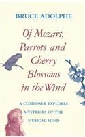 Of Mozart, Parrots, Cherry Blossoms in the Wind