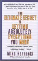 The Ultimate Secret to Getting Absolutely Everything You Want