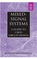 MIXED-SIGNAL SYSTEMS: A GUIDE TO CMOS CIRCUIT DESIGN