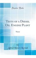 Tests of a Diesel Oil Engine Plant: Thesis (Classic Reprint)