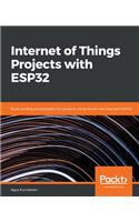 Internet of Things Projects with ESP32