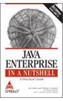 Java Enterprise In A Nutshell, 3E A Practical Guide