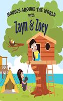 Houses Around the World with Zayn & Zoey