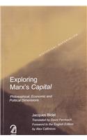 Exploring Marx's Capital: Philosophical, Economic and Political Dimensions (Historical Materialism Series)