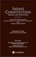 India’s Constitution –Origins and Evolution; Vol 5