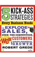 The 5 Kick-ass Strategies, Every Business Needs