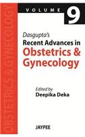 Dasgupta's Recent Advances in Obstetrics and Gynecology