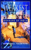 Weakest On Earth: Orphans Of India