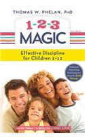 1-2-3 Magic: 3-Step Discipline for Calm, Effective, and Happy Parenting