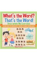 What's the Word? That's the Word! Unscramble Me Exercises - Reading Books for Kindergarten Children's Reading & Writing Books