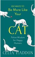 100 Ways to Be More Like Your Cat