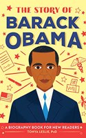 The Story of Barack Obama: A Biography Book for New Readers