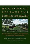 Moosewood Restaurant Cooking for Health