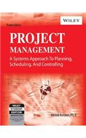 Project Management: A Systems Approach To Planning, Scheduling, And Controlling, 10Th Ed