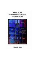 Practical Low Power Digital VLSI Design