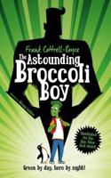 Astounding Broccoli Boy