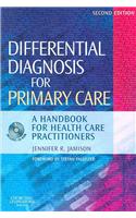 Differential Diagnosis for Primary Care: A Handbook for Health Care Practitioners [With CDROM]