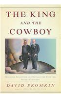 The King and the Cowboy: Theodore Roosevelt and Edward the Seventh, Secret Partners