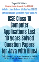 ICSE Class 10 Computer Applications Last 10 years Solved Question Papers for Java with BlueJ: Questions Paper with Answers of CISCE Grade X Board Exams 2010 - 2019