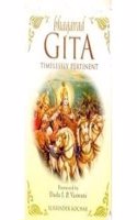 Bhagavad Gita ; Timelessly Pertinent