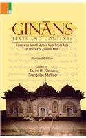 Ginans: Texts and Contexts: Essays on Ismaili Hymns from South Asia in Honour of Zawahir Moir