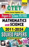 CTET Paper 2 Class 6 To 8 Maths & Science 2011 To 2024 Solved Papers with Detailed Explanations 2024 Edition (English Medium)(4714)