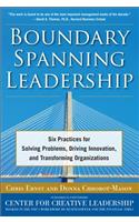 Boundary Spanning Leadership: Six Practices for Solving Problems, Driving Innovation, and Transforming Organizations