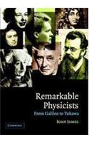 Remarkable Physicists: From Galileo To Yukawa