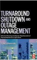 Turnaround, Shutdown and Outage Management