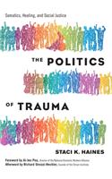 Politics of Trauma,The