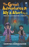 great Adventures of Ally and Albert -Part 3