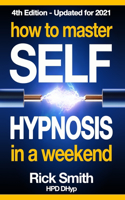 How To Master Self-Hypnosis in a Weekend