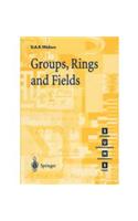 Groups, Rings and Fields