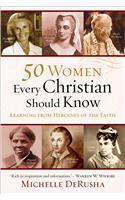 50 Women Every Christian Should Know