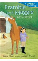 Bramble and Maggie: Give and Take