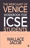 Merchant of Venice Workbook for ICSE Students