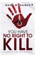 You Have No Right to Kill