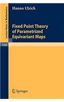 Fixed Point Theory of Parametrized Equivariant Maps