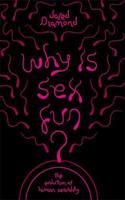 Why Is Sex Fun?