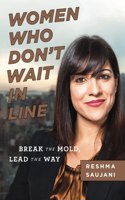 Women Who Don't Wait in Line