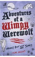 Adventures of a Wimpy Werewolf : Hairy But Not Scary