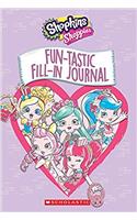 Fun-Tastic Fill-In Journal (Shopkins: Shoppies)