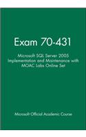 Microsoft SQL Server 2005 Implementation and Maintenance: Exam 70-431 [With CDROM and Access Code]