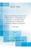 Collected Reprints from the Department of Experimental Surgery of the New York University and Bellevue Hospital Medical College, Vol. 2: 1915-1919 (Classic Reprint)