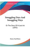 Smuggling Days And Smuggling Ways