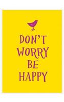 Don't Worry, Be Happy