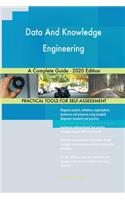 Data And Knowledge Engineering A Complete Guide - 2020 Edition