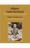 Samvidullasah: Manifestation Of Divine Consciousness — Swami Lakshman Joo (Saint Scholar Of Kashmir Saivism) A Centenary Tribute