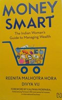 Money Smart : The Indian Woman's Guide to Managing Wealth